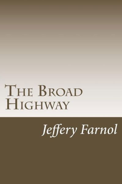 Cover for Jeffery Farnol · The Broad Highway (Paperback Book) (2018)