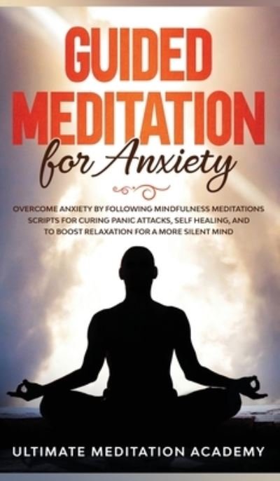 Cover for Ultimate Meditation Academy · Guided Meditation for Anxiety (Hardcover Book) (2019)