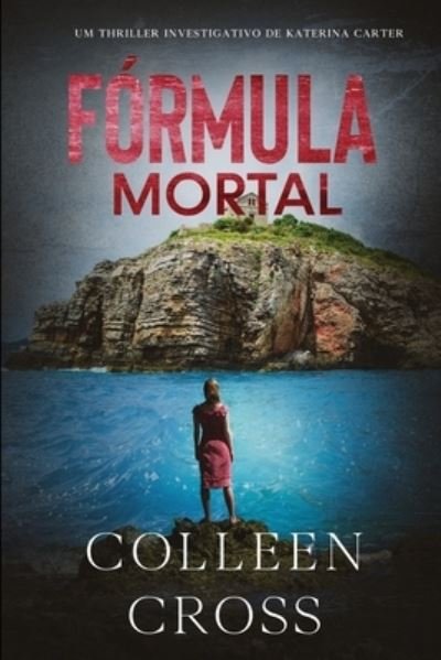 Cover for Colleen Cross · Formula Mortal: um thriller investigativo de Katerina Carter - Serie de Aventuras de Suspense E Misterio Com A Investigadora Katerina Carter (Taschenbuch) (2024)