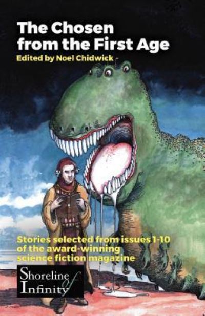 The Chosen from the First Age - Noel Chidwick - Books - New Curiosity Shop - 9781999333119 - February 15, 2019