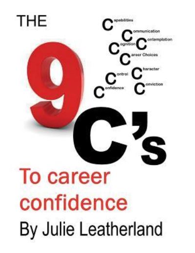 Cover for Julie Leatherland · The 9 C's to Career Confidence (Paperback Book) (2018)