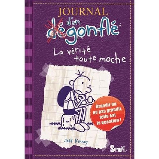 Cover for Jeff Kinney · Journal Dun Degonfle 5 La Verite Toute M - Journal Dun Degonfle (Paperback Book) (2012)
