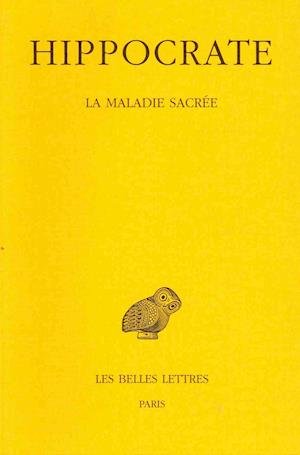 Cover for Hippocrate · Tome Ii, 3e Partie : La Maladie Sacrée (Collection Des Universites De France: Grecque) (French Edition) (Taschenbuch) [French, Bilingual edition] (2003)