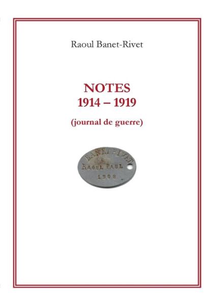 Cover for Raoul Banet-Rivet · Notes 1914-1919: journal de guerre (Paperback Book) (2014)