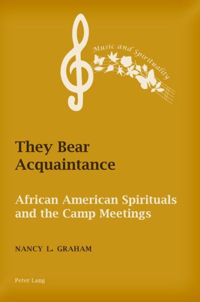 Cover for Nancy L. Graham · They Bear Acquaintance: African American Spirituals and the Camp Meetings - Music and Spirituality (Paperback Book) [New edition] (2016)