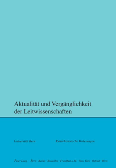 Cover for Aktualitaet Und Vergaenglichkeit Der Leitwissenschaften - Kulturhistorische Vorlesungen (Paperback Book) (2009)