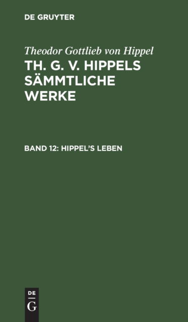 Cover for Theodor Gottlieb von Hippel · Hippel's Leben (N/A) (1901)