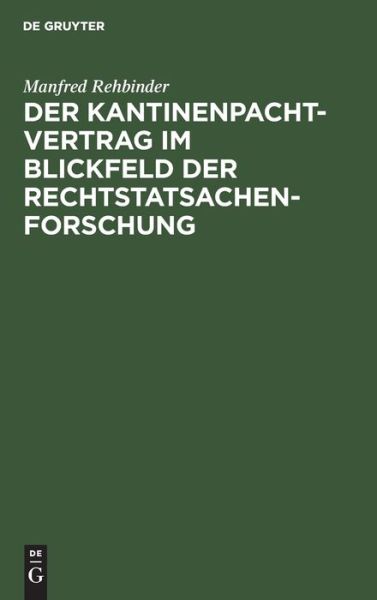 Cover for Manfred Rehbinder · Der Kantinenpachtvertrag Im Blickfeld Der Rechtstatsachenforschung (Hardcover Book) (1972)