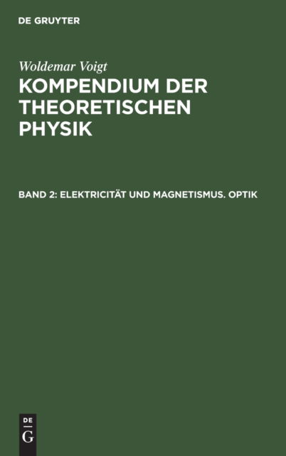 Cover for Woldemar Voigt · Elektricitt und Magnetismus. Optik (N/A) (1901)