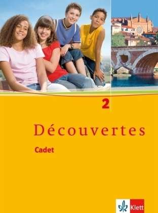 Decouvertes,Cadet.2 Cadet:Schülerbuch - Unknown. - Bøger -  - 9783125220119 - 