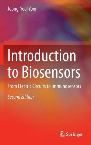 Cover for Jeong-Yeol Yoon · Introduction to Biosensors: From Electric Circuits to Immunosensors (Hardcover Book) [2nd ed. 2016 edition] (2016)