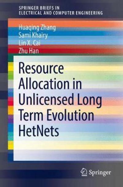 Cover for Zhang · Resource Allocation in Unlicensed Long Term Evolution HetNets (Book) [1st ed. 2018 edition] (2018)