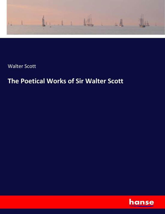 Cover for Scott · The Poetical Works of Sir Walter (Bok) (2017)