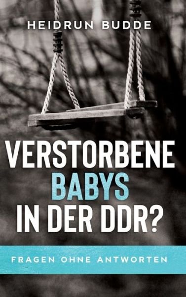Verstorbene Babys in der DDR? - Budde - Books -  - 9783347022119 - April 3, 2020