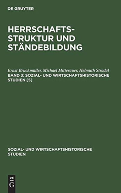 Cover for Ernst Bruckmuller · Ernst Bruckmuller; Michael Mitterauer; Helmut Stradal: Herrschaftsstruktur Und Standebildung. Band 3 (Hardcover Book) (1973)