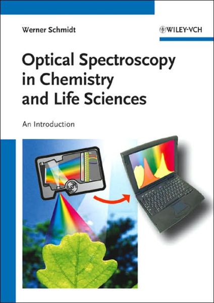 Cover for Werner Schmidt · Optical Spectroscopy in Chemistry and Life Sciences (Paperback Book) (2005)