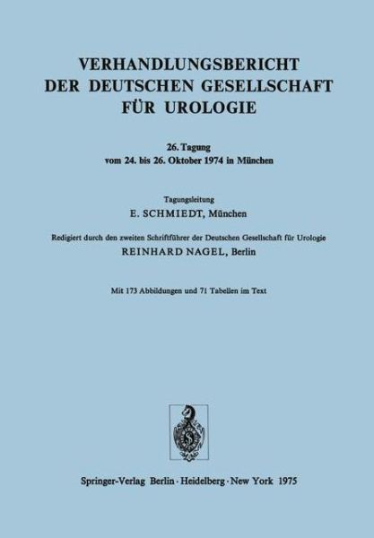 Cover for R Nagel · Verhandlungsbericht Der Deutschen Gesellschaft Fur Urologie: Tagung Vom 24. Bis 26. Oktober 1974 in Munchen - Verhandlungsbericht Der Deutschen Gesellschaft Fur Urologie (Paperback Book) [Softcover Reprint of the Original 1st 1975 edition] (1975)