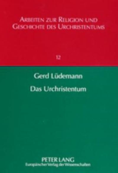 Cover for Gerd Ludemann · Das Urchristentum: Eine Kritische Bilanz Seiner Erforschung - Arbeiten Zur Religion Und Geschichte Des Urchristentums / St (Paperback Book) (2002)