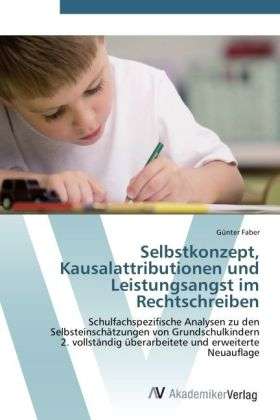 Selbstkonzept, Kausalattributione - Faber - Books -  - 9783639424119 - June 6, 2012