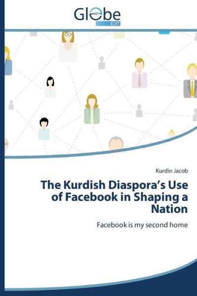 Cover for Jacob Kurdin · The Kurdish Diaspora's Use of Facebook in Shaping a Nation (Paperback Book) (2014)