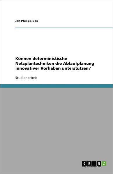 Können deterministische Netzplantec - Das - Książki - GRIN Verlag - 9783640356119 - 26 czerwca 2009