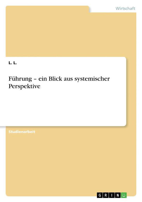 Cover for Nadine Gehrmann · Führung - ein Blick aus systemischer Pe (Book) [German edition] (2011)