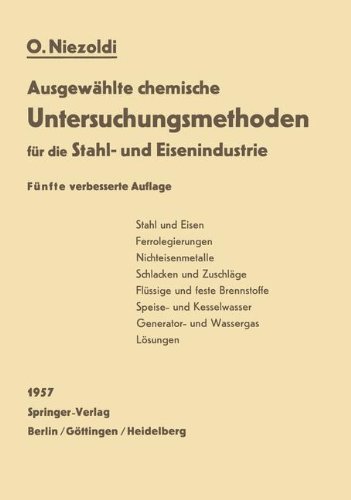 Cover for O Niezoldi · Ausgewahlte Chemische Untersuchungsmethoden Fur Die Stahl- Und Eisenindustrie (Paperback Bog) [5th 5. Aufl. 1957. Softcover Reprint of the Origin edition] (2012)