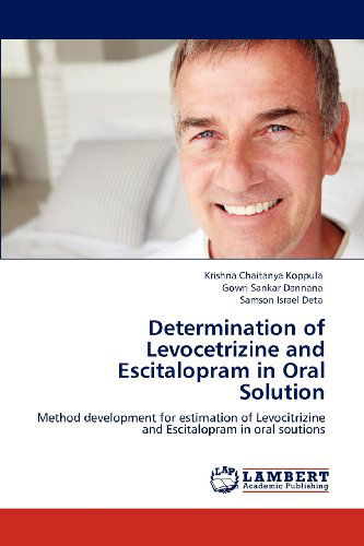 Cover for Samson Israel Deta · Determination of Levocetrizine and Escitalopram in Oral Solution: Method Development for Estimation of Levocitrizine and Escitalopram in Oral Soutions (Paperback Book) (2012)