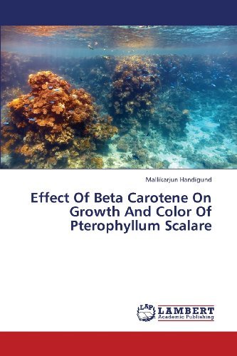 Cover for Mallikarjun Handigund · Effect of Beta Carotene on Growth and Color of Pterophyllum Scalare (Paperback Book) (2013)