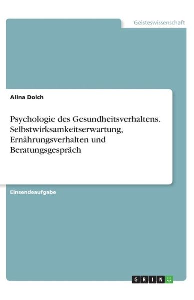 Psychologie des Gesundheitsverhal - Dolch - Books -  - 9783668853119 - 