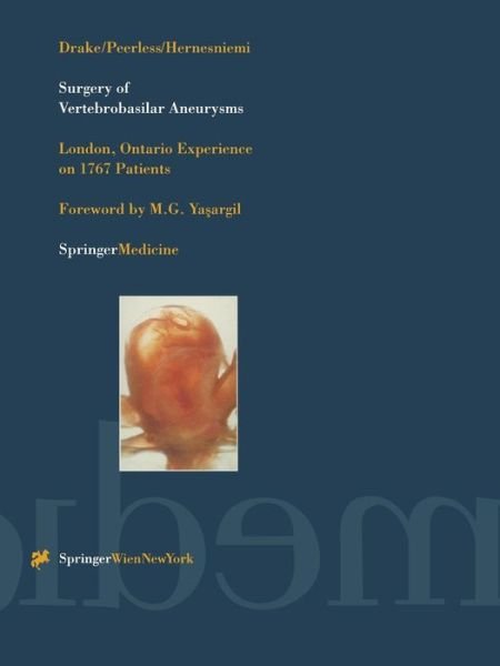 Charles G. Drake · Surgery of Vertebrobasilar Aneurysms: London, Ontario Experience on 1767 Patients (Pocketbok) [Softcover reprint of the original 1st ed. 1996 edition] (2012)