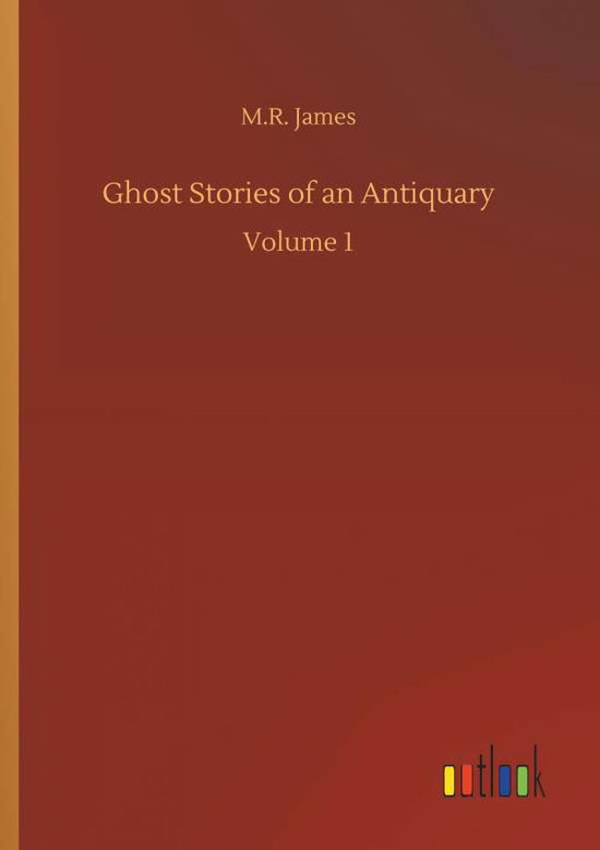 Ghost Stories of an Antiquary - James - Books -  - 9783732695119 - May 23, 2018