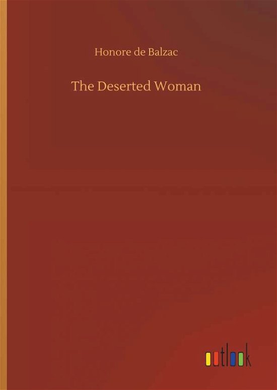 The Deserted Woman - Balzac - Boeken -  - 9783734084119 - 25 september 2019