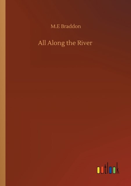 Cover for M E Braddon · All Along the River (Pocketbok) (2020)