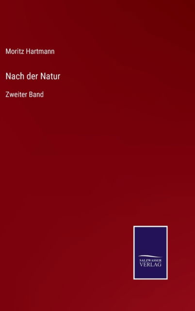 Cover for Moritz Hartmann · Nach der Natur (Gebundenes Buch) (2021)