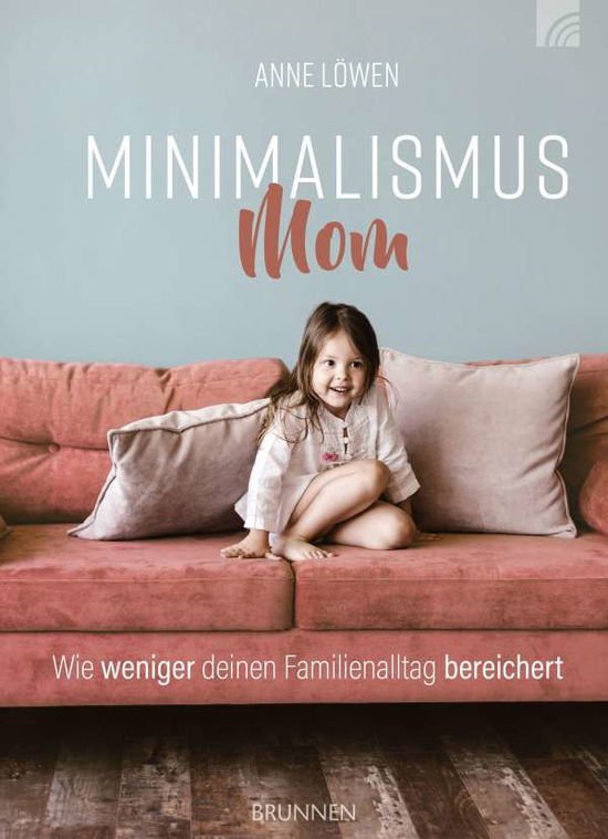 Cover for Löwen · Minimalismus Mom: Wie weniger deinen Familienallta (Buch) (2023)