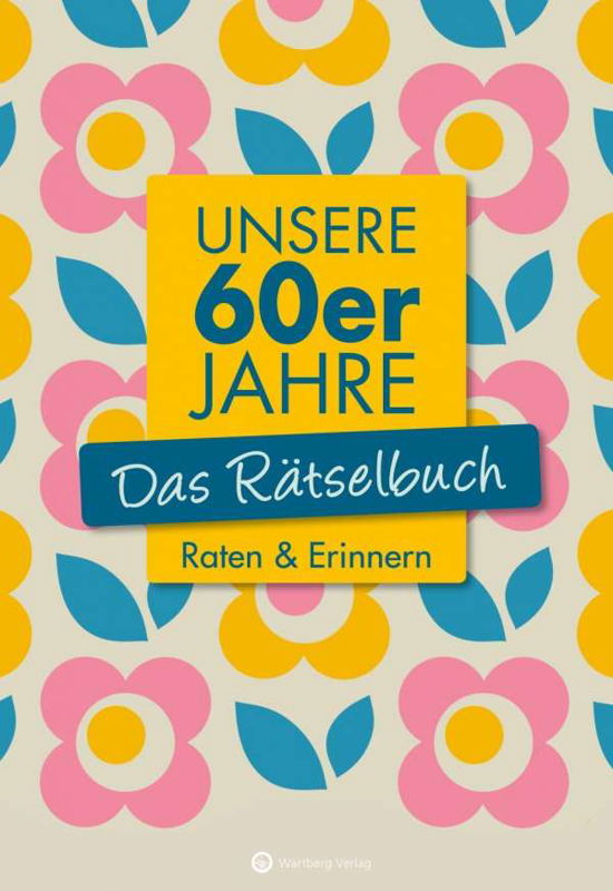 Unsere 60er Jahre - Das Rätselbuc - Berke - Boeken -  - 9783831327119 - 