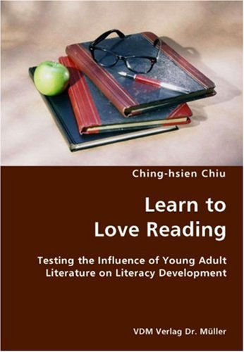 Cover for Ching-hsien Chiu · Learn to Love Reading- Testing the Influence of Young Adult Literature on Literacy Development (Paperback Book) (2007)