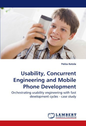 Cover for Pekka Ketola · Usability, Concurrent Engineering and Mobile Phone Development: Orchestrating Usability Engineering with Fast Development Cycles - Case Study (Paperback Book) (2009)