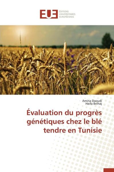 Cover for Daoudi Amina · Evaluation Du Progres Genetiques Chez Le Ble Tendre en Tunisie (Paperback Book) (2018)