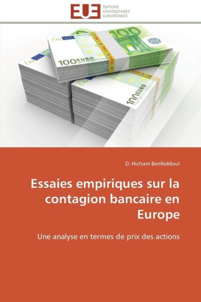 Cover for D. Hicham Benfeddoul · Essaies Empiriques Sur La Contagion Bancaire en Europe: Une Analyse en Termes De Prix Des Actions (Paperback Book) [French edition] (2018)