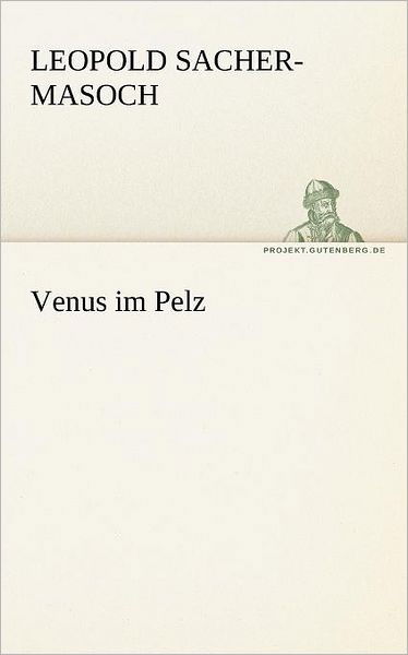Cover for Leopold Sacher-masoch · Venus Im Pelz (Tredition Classics) (German Edition) (Paperback Book) [German edition] (2012)