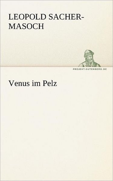 Cover for Leopold Sacher-masoch · Venus Im Pelz (Tredition Classics) (German Edition) (Paperback Book) [German edition] (2012)