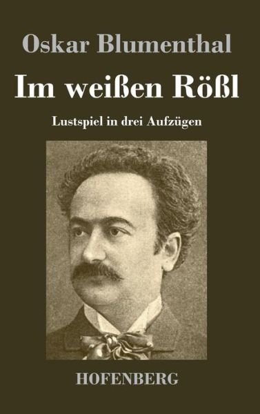 Cover for Oskar Blumenthal · Im Weissen Rossl (Hardcover bog) (2018)