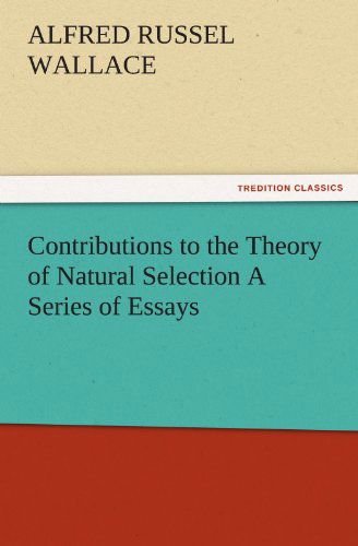 Cover for Alfred Russel Wallace · Contributions to the Theory of Natural Selection a Series of Essays (Tredition Classics) (Pocketbok) (2012)