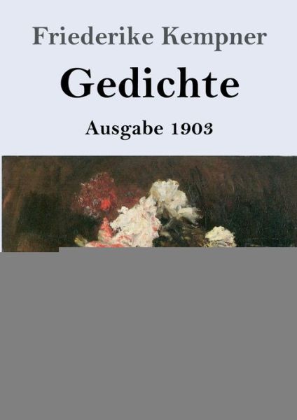 Cover for Friederike Kempner · Gedichte (Grossdruck): Ausgabe 1903 (Paperback Book) (2020)