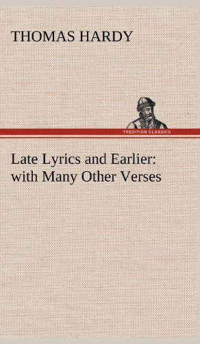 Cover for Thomas Hardy · Late Lyrics and Earlier: with Many Other Verses (Innbunden bok) (2012)