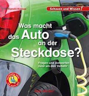 Cover for Karolin Küntzel · Was macht das Auto an der Steckdose? (Hardcover Book) (2022)