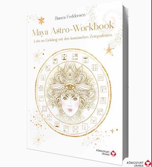 Maya-Astro-Workbook - Lebe im Einklang mit den kosmischen Zeitqualitäten - Bianca Feddersen - Books - Königsfurt-Urania Verlag - 9783868268119 - September 12, 2024