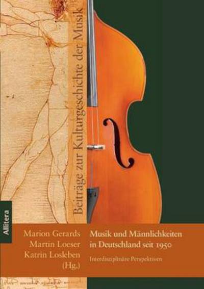 Musik Und Mannlichkeiten in Deutschland Seit 1950 - Marion Gerards - Books - Ciando - 9783869063119 - December 16, 2013